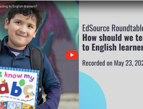 EdSource: Roundtable: Best practices for teaching English learners how to read